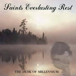 Saints Everlasting Rest : The Dusk of Millennium